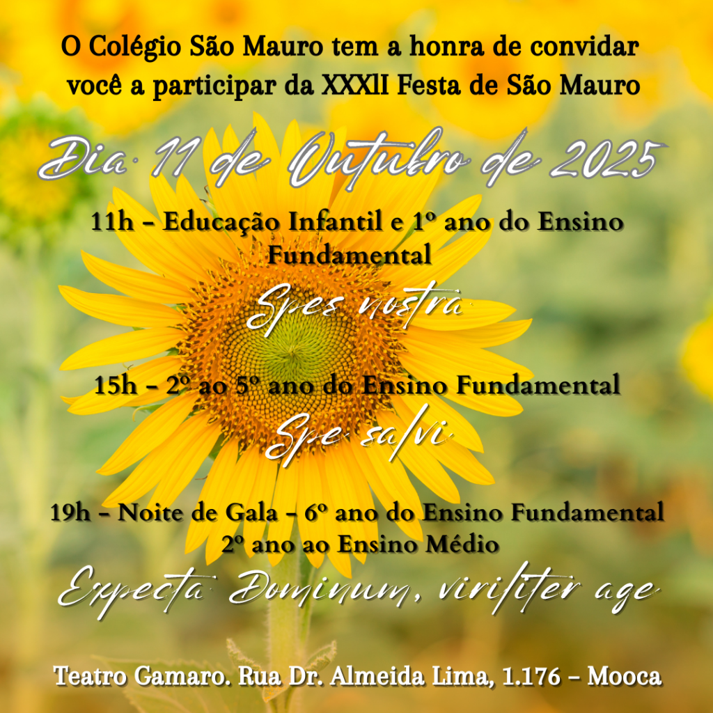 O Colégio São Mauro tem a honra de convidar você a participar da XXXlI Festa de São Mauro